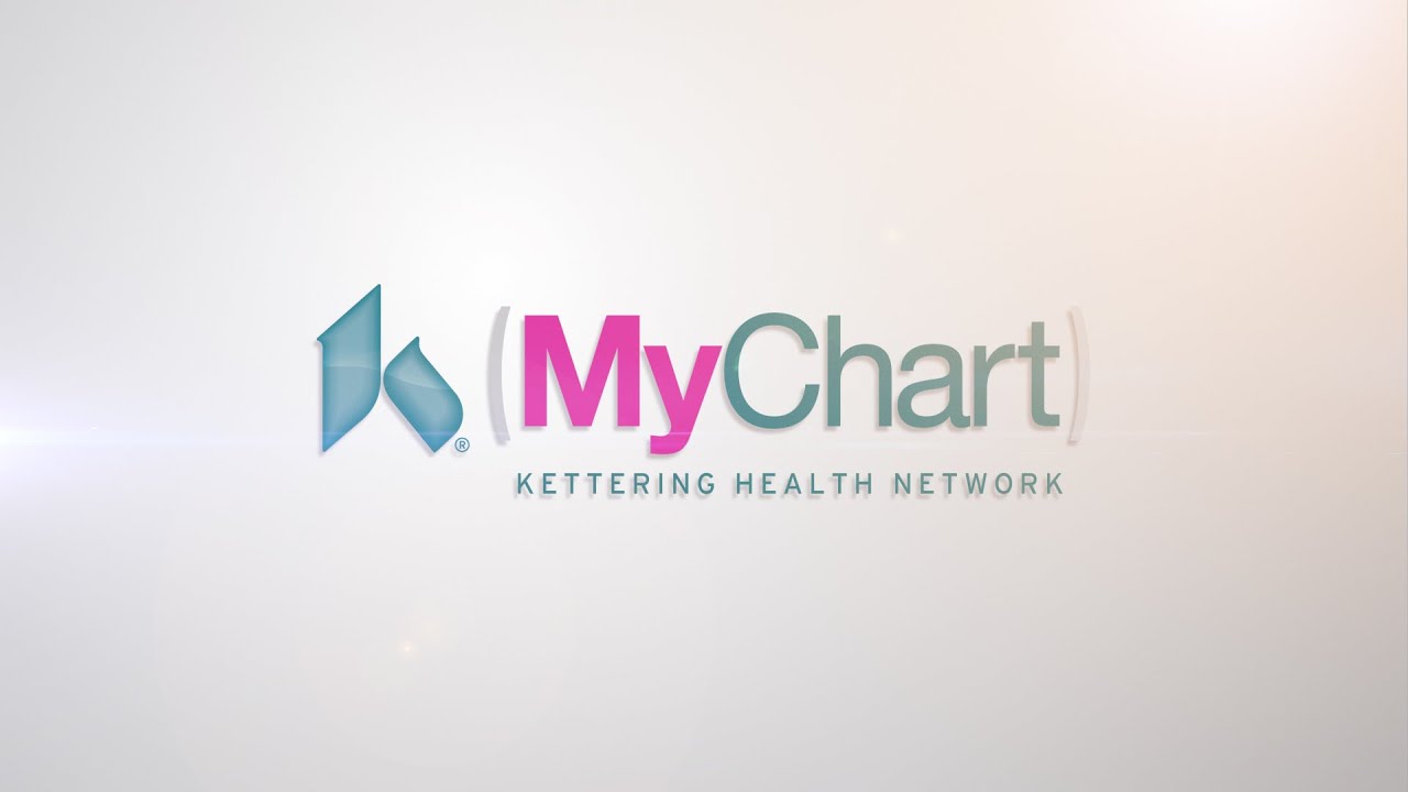 The Benefits of MyChart Kettering Health Network Unlocking a World of Possibilities