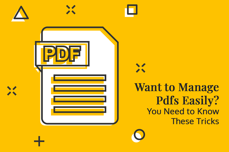 Want to Manage PDFs Easily? You Need to Know These Tricks
